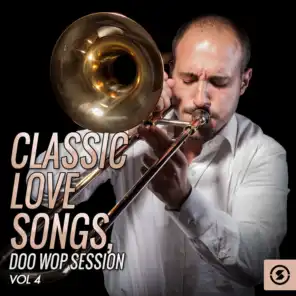 Classic Love Songs: Doo Wop Session, Vol. 4