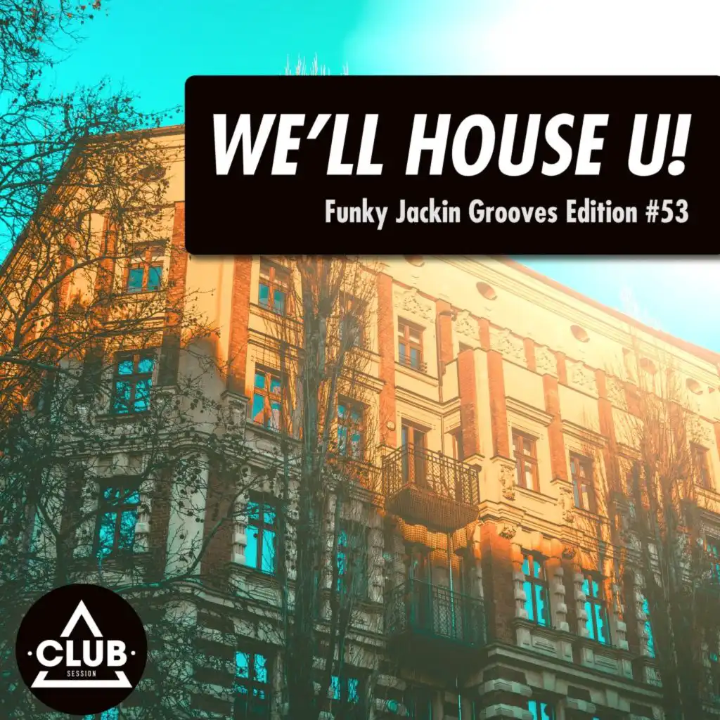 We'll House U! - Funky Jackin' Grooves Edition, Vol. 53