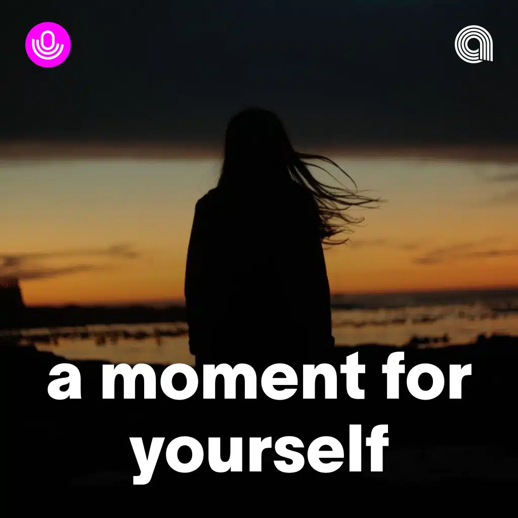 A Moment For Yourself