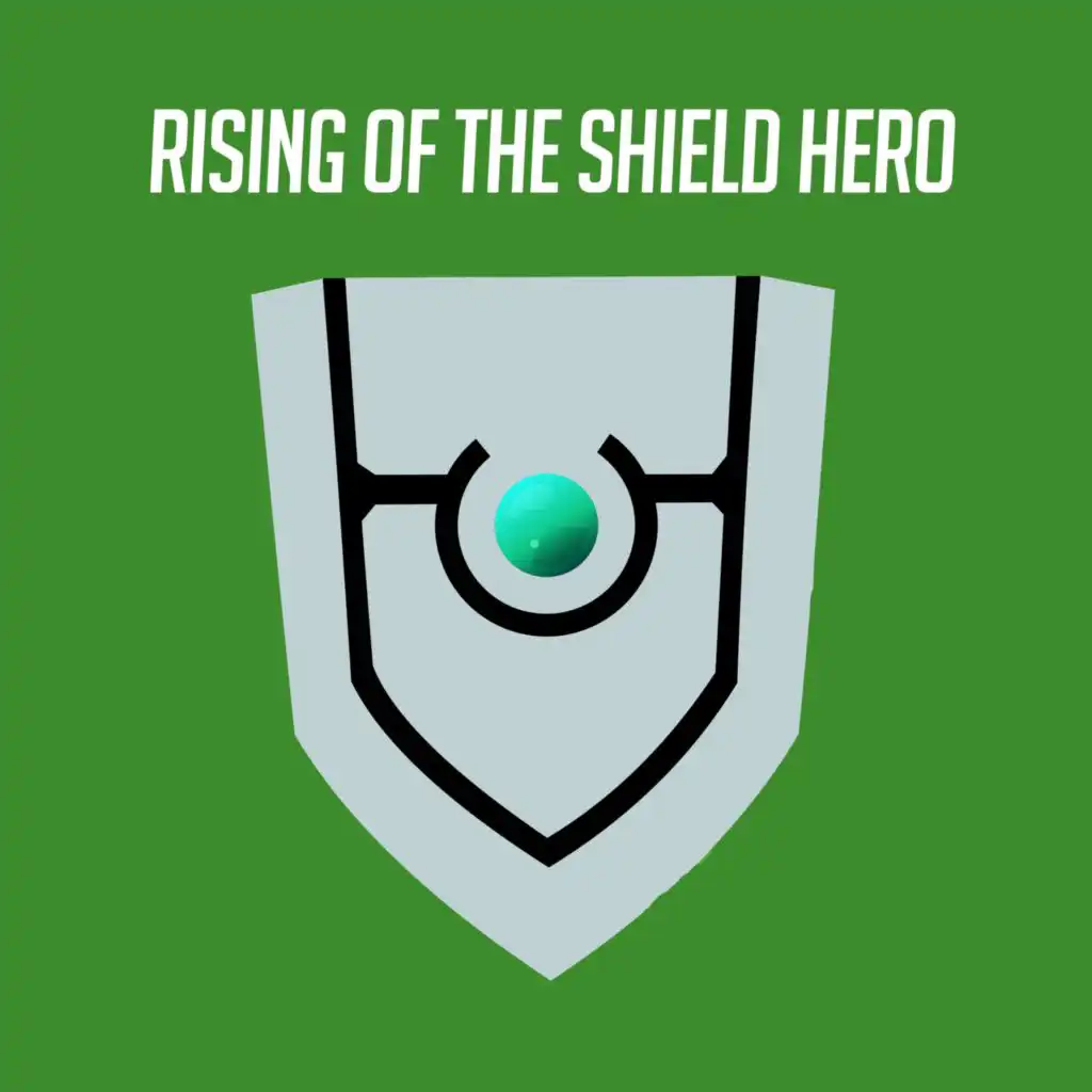 Rising of the Shield Hero (feat. Swiblet & Master Andross)