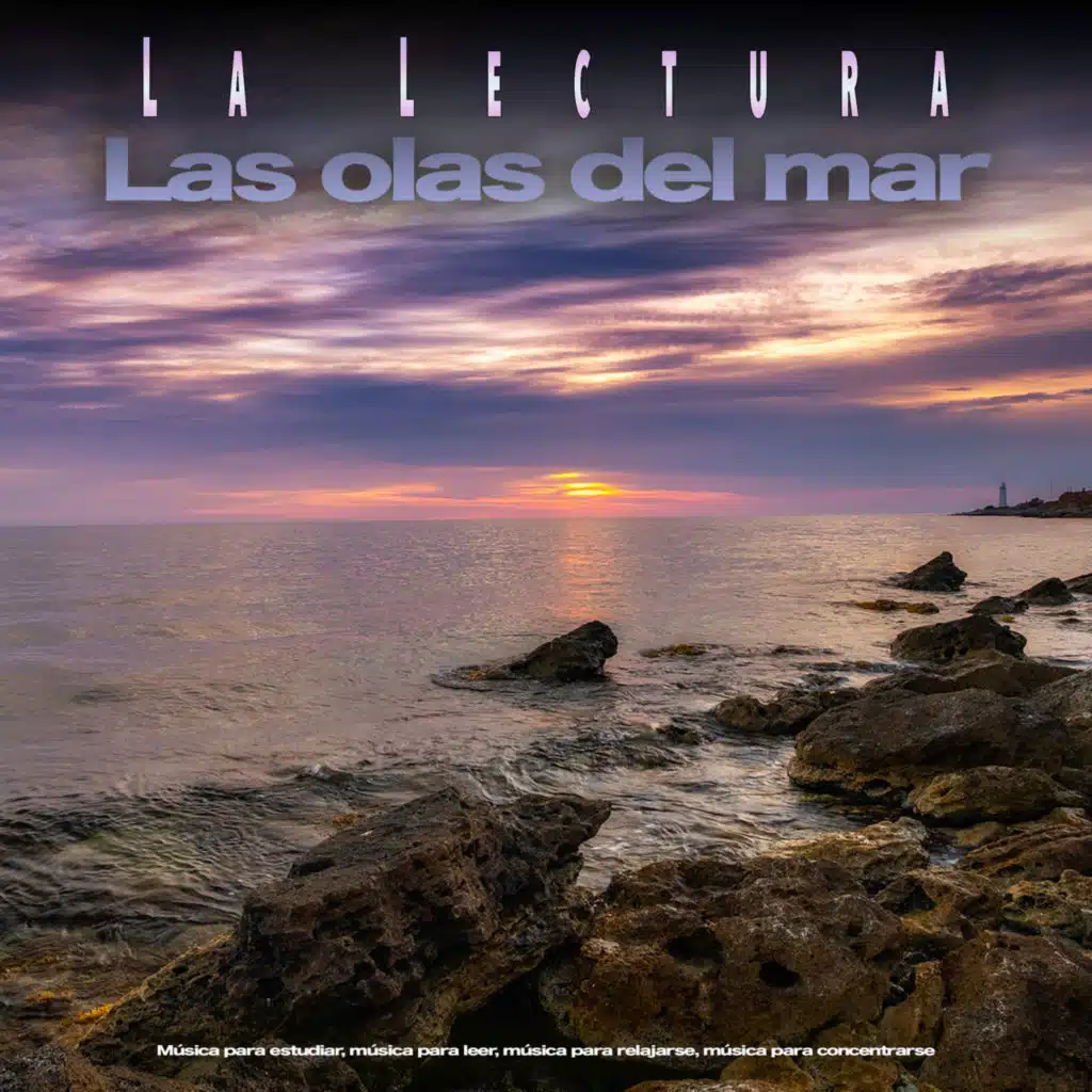 La Lectura - Las olas del mar - Música para estudiar, música para leer, música para relajarse, música para concentrarse