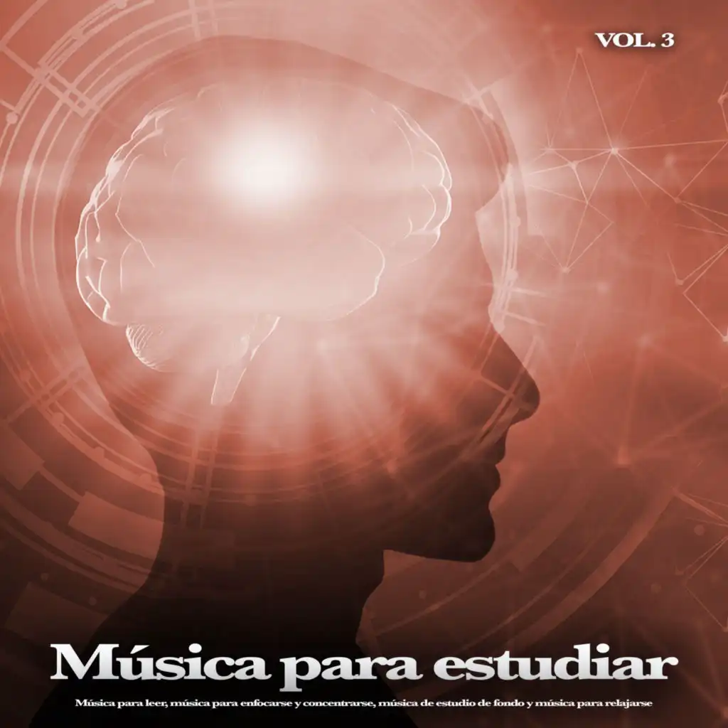 Música para estudiar: Música para leer, música para enfocarse y concentrarse, música de estudio de fondo y música para relajarse, Vol. 3