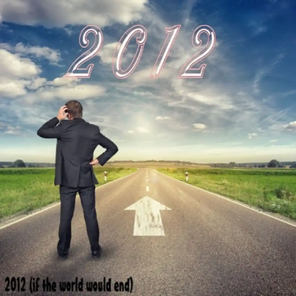 2012 (If the World Would End)