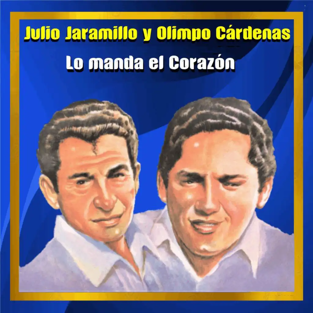 Lo Manda el Corazón (feat. Olimpo Cardenas)