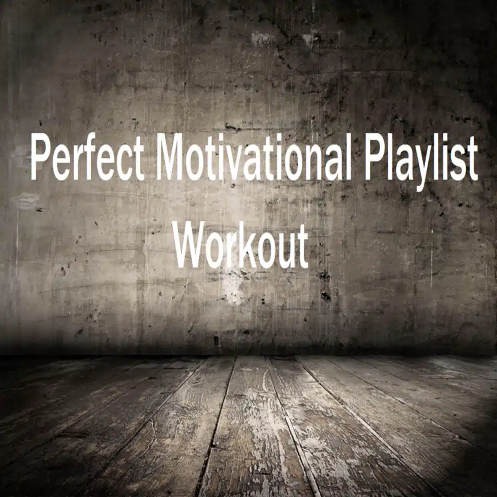 Perfect Motivational Playlist: Workout