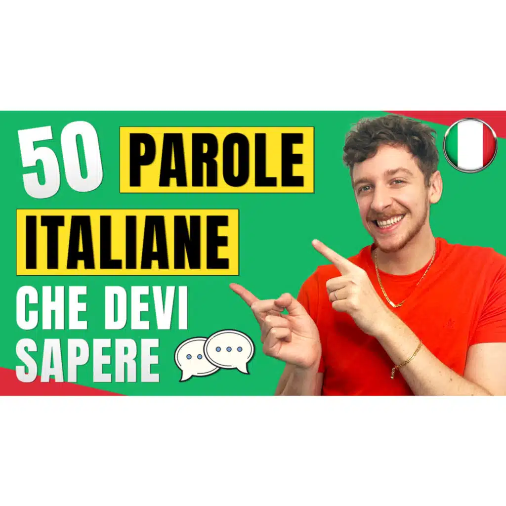 Episode 487: VOCABOLARIO ITALIANO: 50 Parole Italiane Che Dovresti Sapere | Imparare l’Italiano