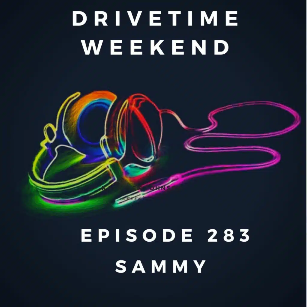 Episode 283: 283_Weekend Drivetime Summer_w17_15_Sep_2022