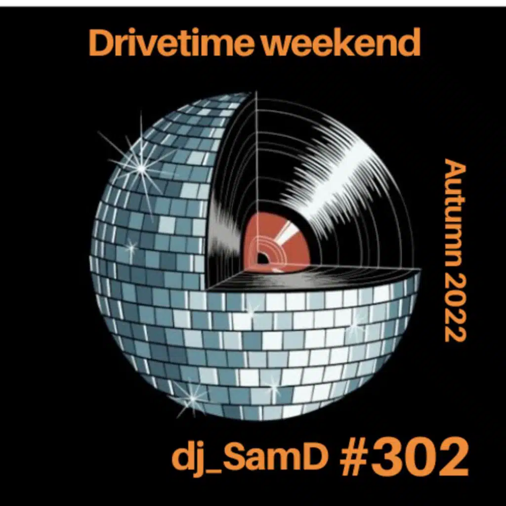 Episode 302:  302_Weekend Drivetime Autumn_w9_02_Dec_2022