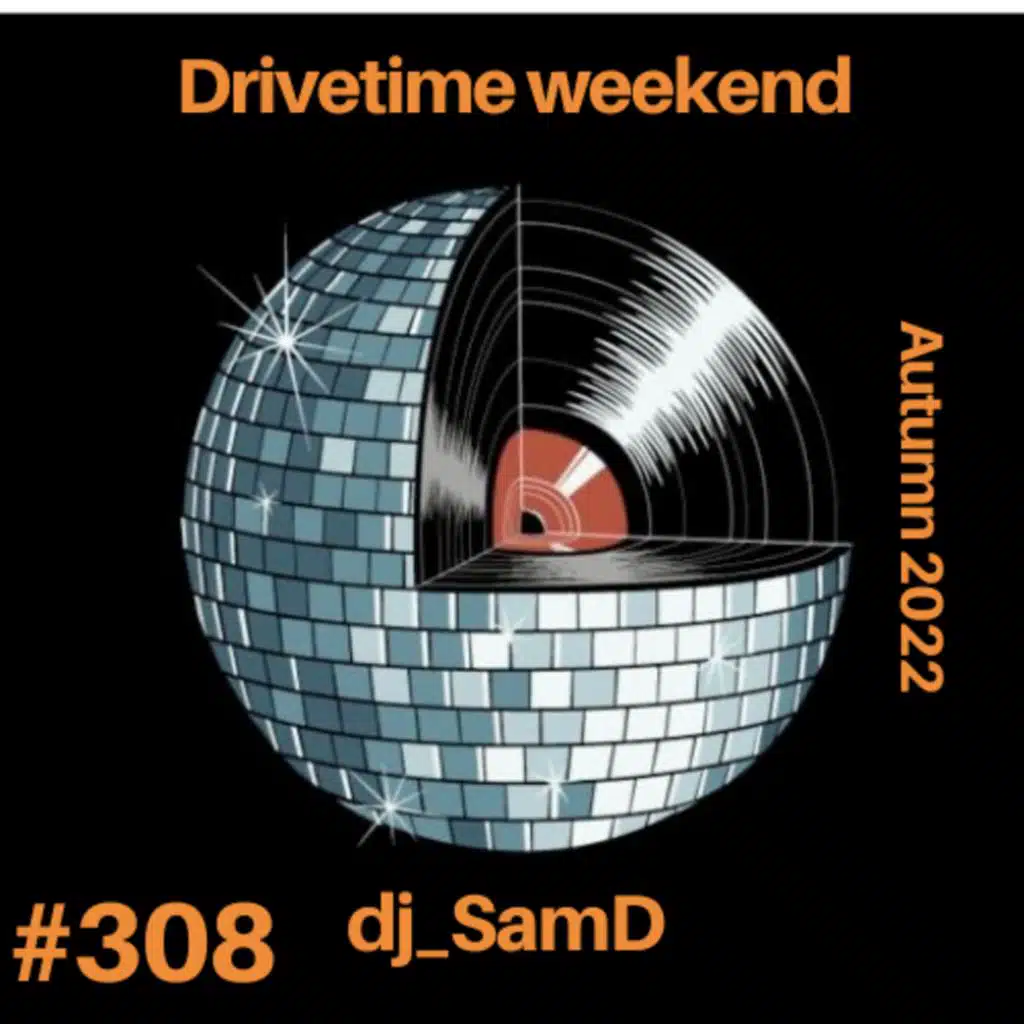 Episode 308: 308_Weekend Drivetime Autumn_w12_24_Dec_2022 (Christmas Edition)