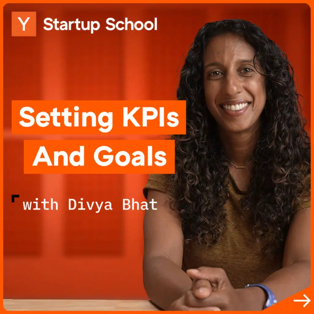 Setting KPIs and Goals with Divya Bhat | Startup School