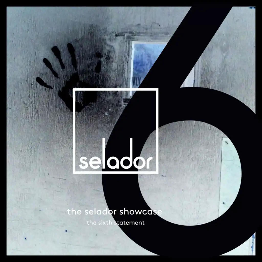 The Selador Showcase - The Sixth Statement