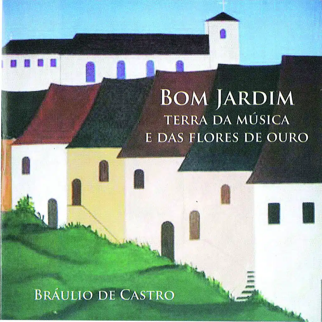 Bom Jardim: Terra da Música e das Flores de Ouro