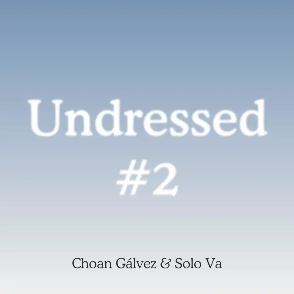 Undressed #2 (feat. Solo Va)