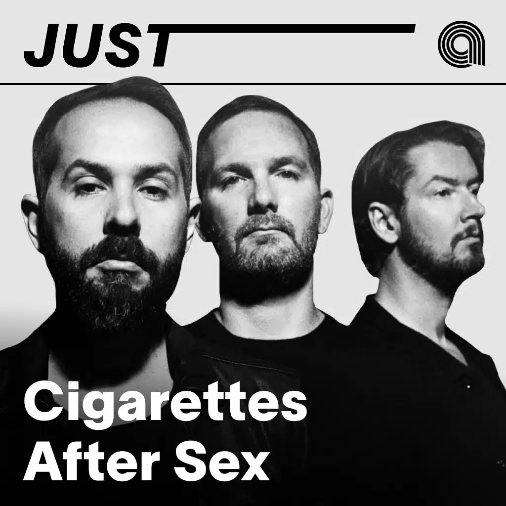 Just Cigarettes After Sex