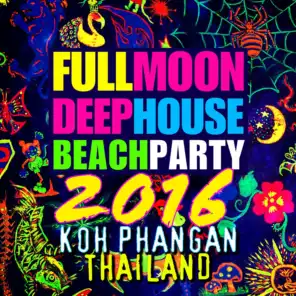 Full Moon Deep House Beach Party 2016 (Koh Phangan, Thailand)