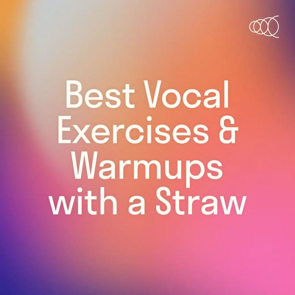 Best Vocal Exercises & Warmups With A Straw