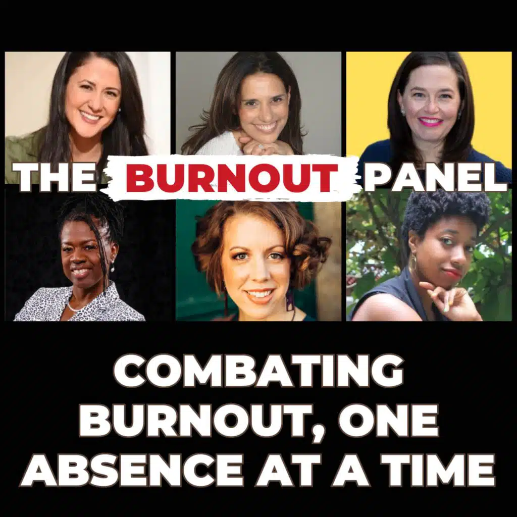 The Burnout Panel on Absenteeism Anecdotes: Combating Burnout, One Absence at a Time