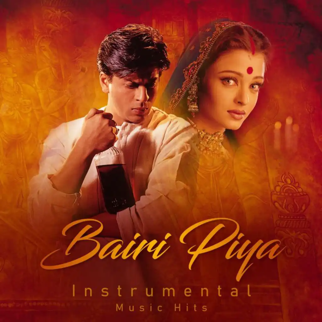 Bairi Piya (From "Devdas" / Instrumental Music Hits)