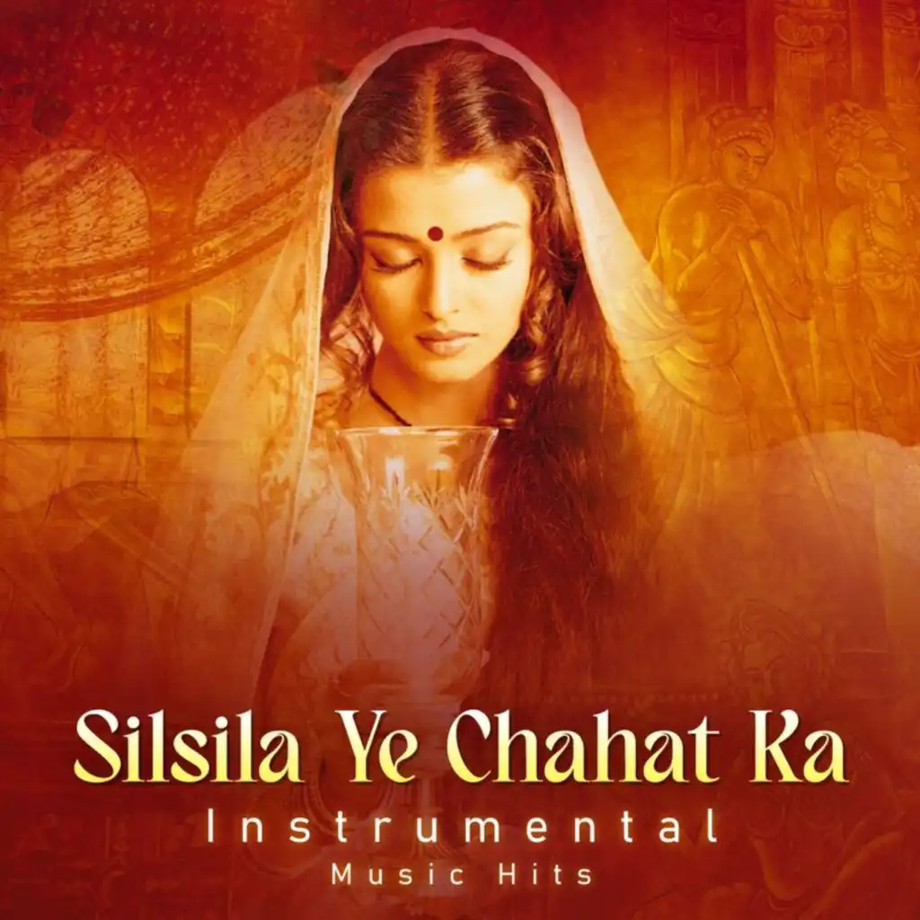 Silsila Ye Chahat Ka (From "Devdas" / Instrumental Music Hits)