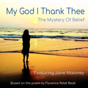 My God I Thank Thee (The Mystery of Belief)