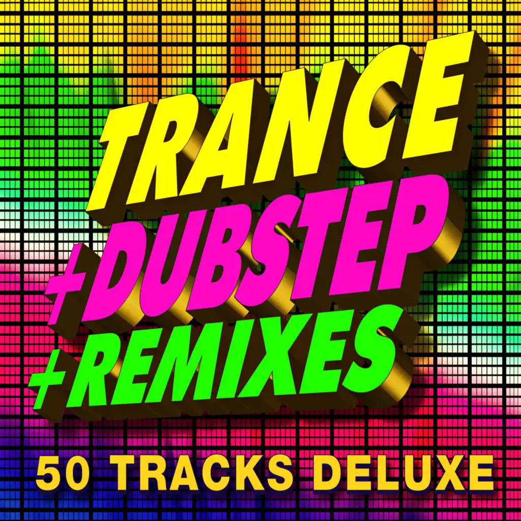 Trance + Dubstep + Remixes (50 Tracks) [Deluxe]