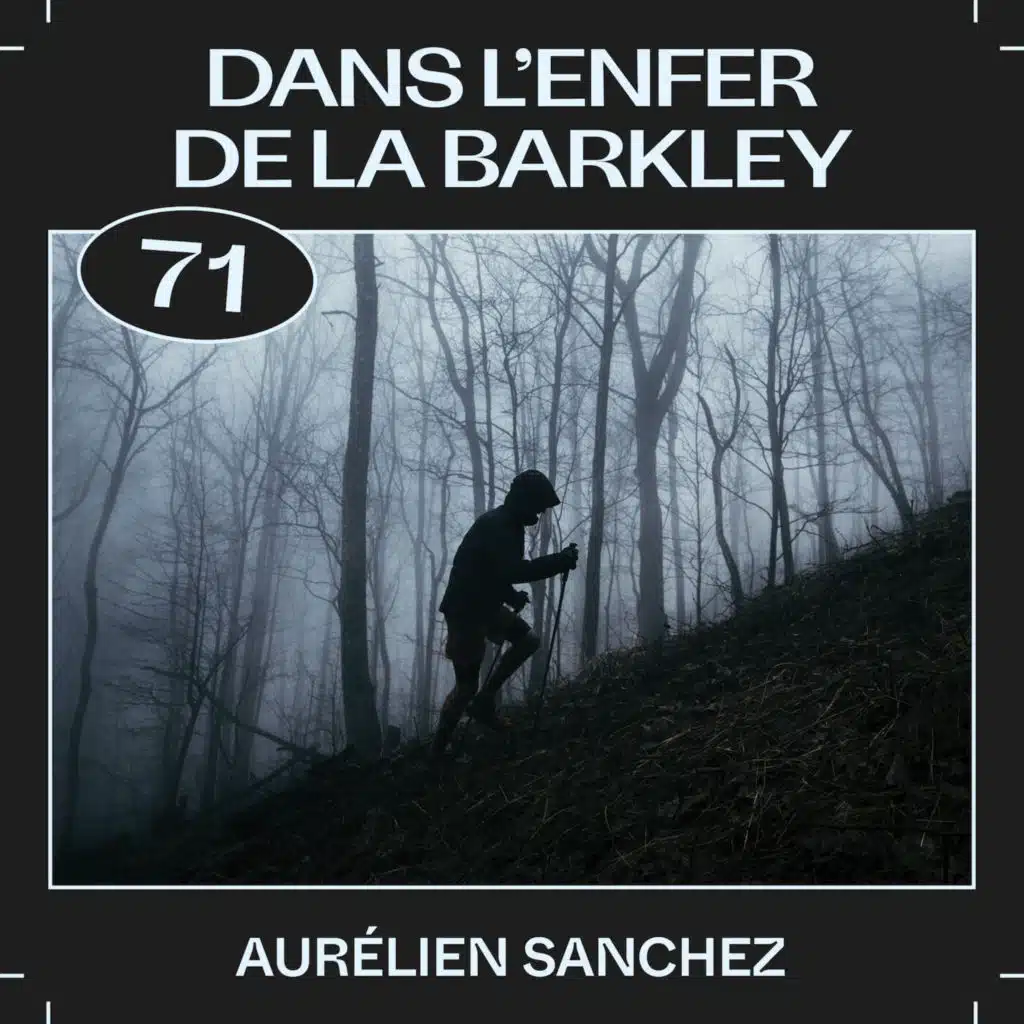 #71 — Dans l’enfer de la Barkley, avec Aurélien Sanchez