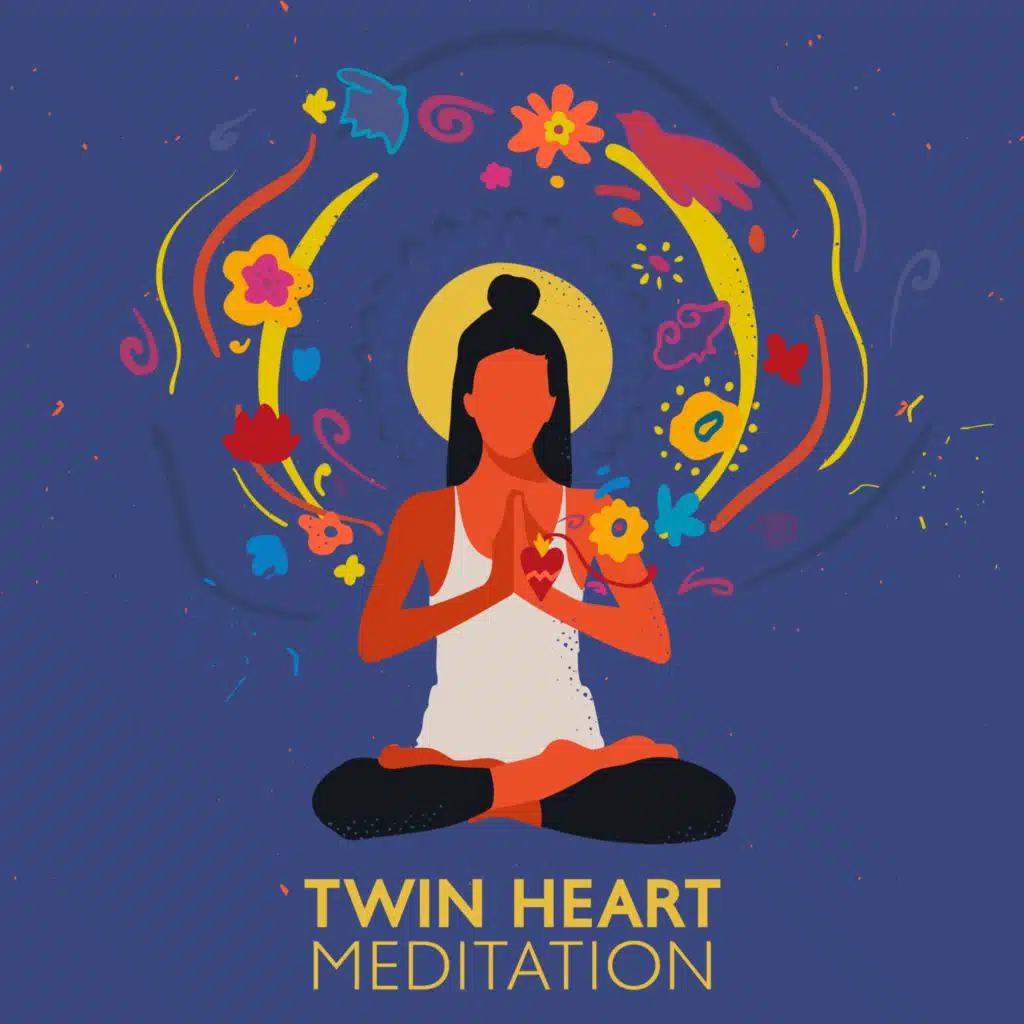Twin Heart Meditation (Music for Happy Minds and Better Sleep, Mindfulness and Divine Timing)