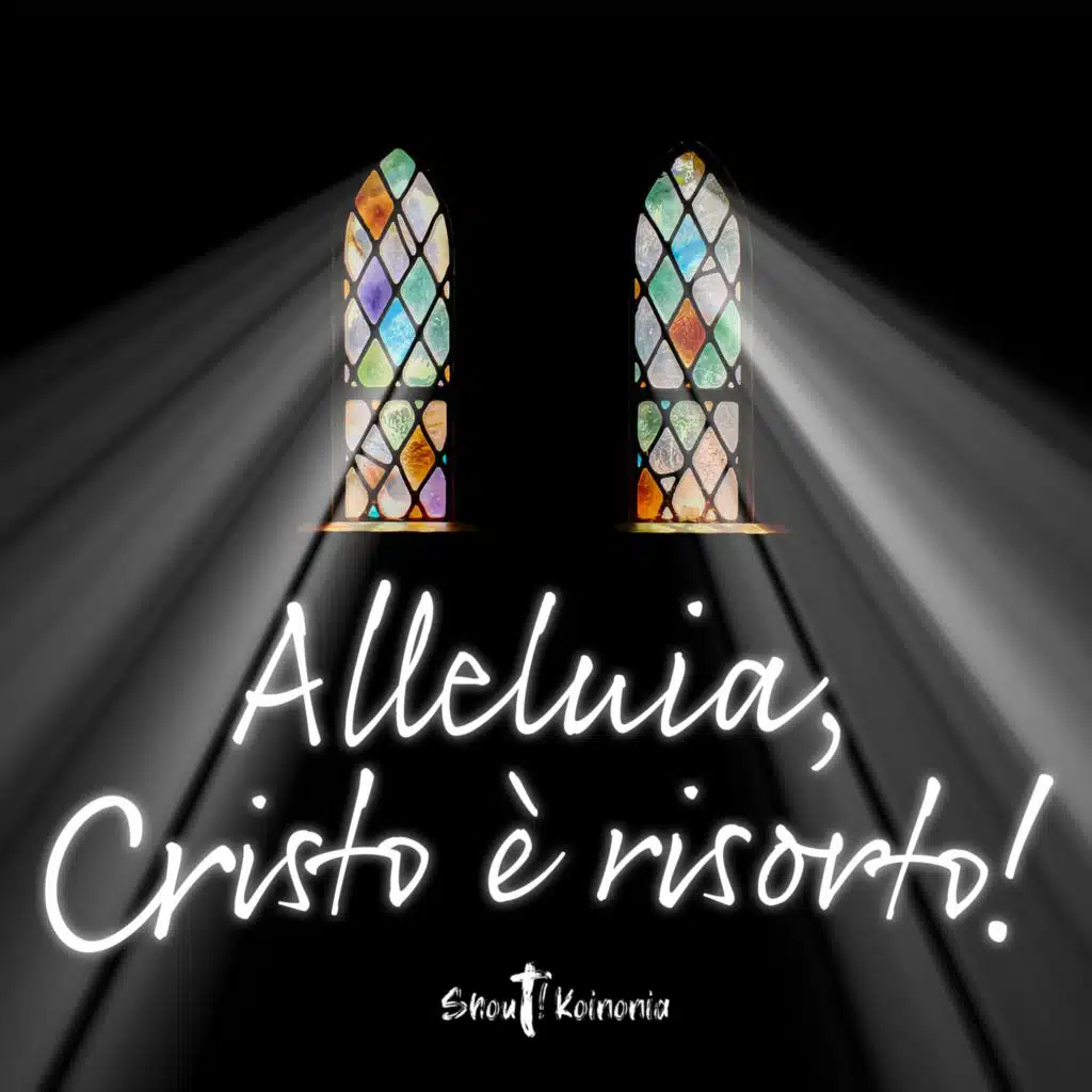 Alleluia, Cristo è risorto!
