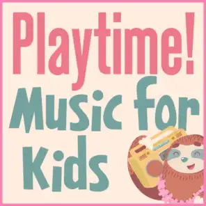 Playtime! Music for Kids