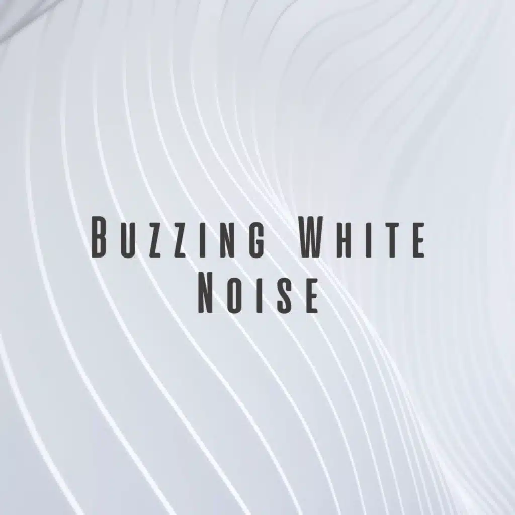 Buzzing White Noise
