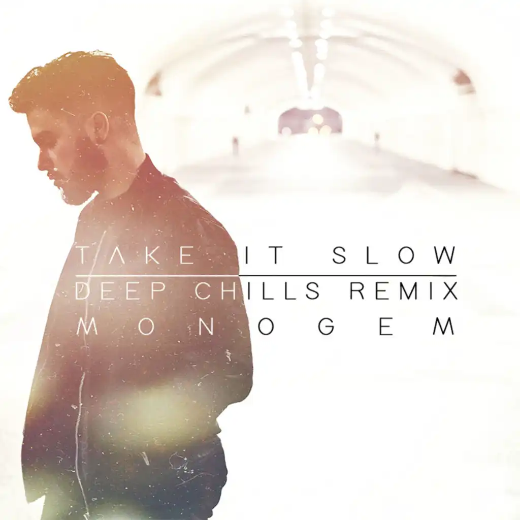 Take It Slow (Deep Chills Remix) [feat. Monogem]