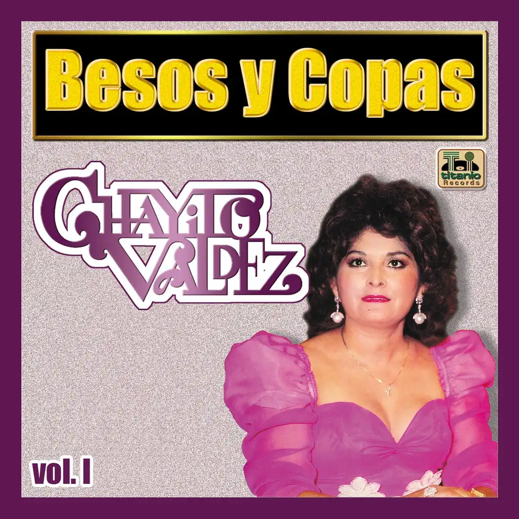 Chayito Valdez Vol..I - Besos y Copas