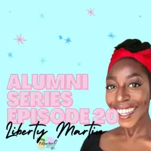 Alumni Series, Episode 20: Liberty Martin