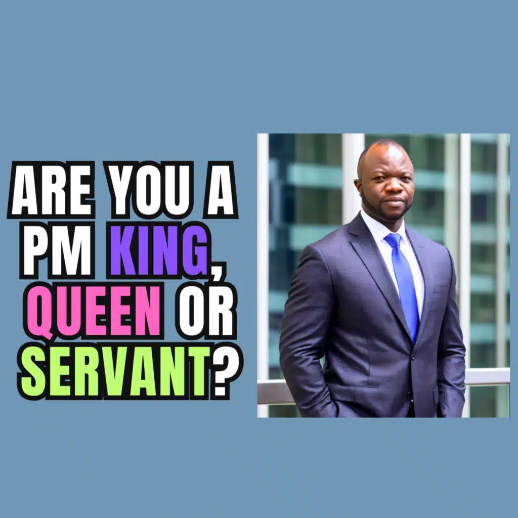 PMP & CAPM Graduates - King/Queen or Servant?