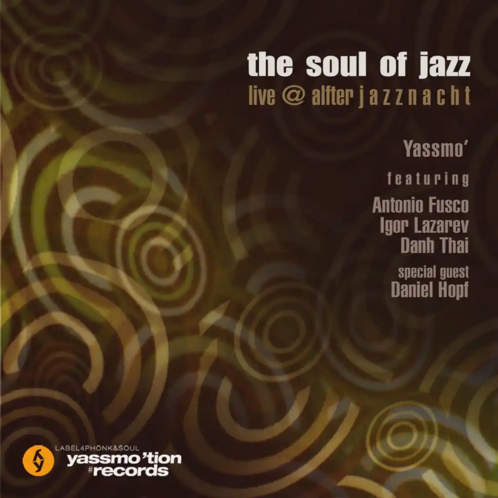 The Soul Of Jazz - Live At The Alfter Jazznacht (feat. ANTONIO FUSCO, IGOR LAZAREV & DANH THAI)