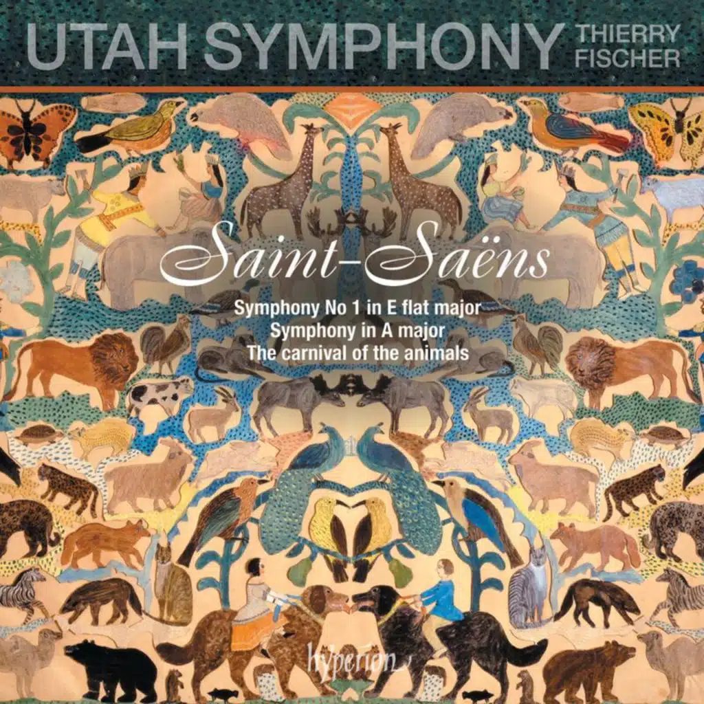 Saint-Saëns: Carnival of the Animals; Symphony No. 1; Symphony in A Major