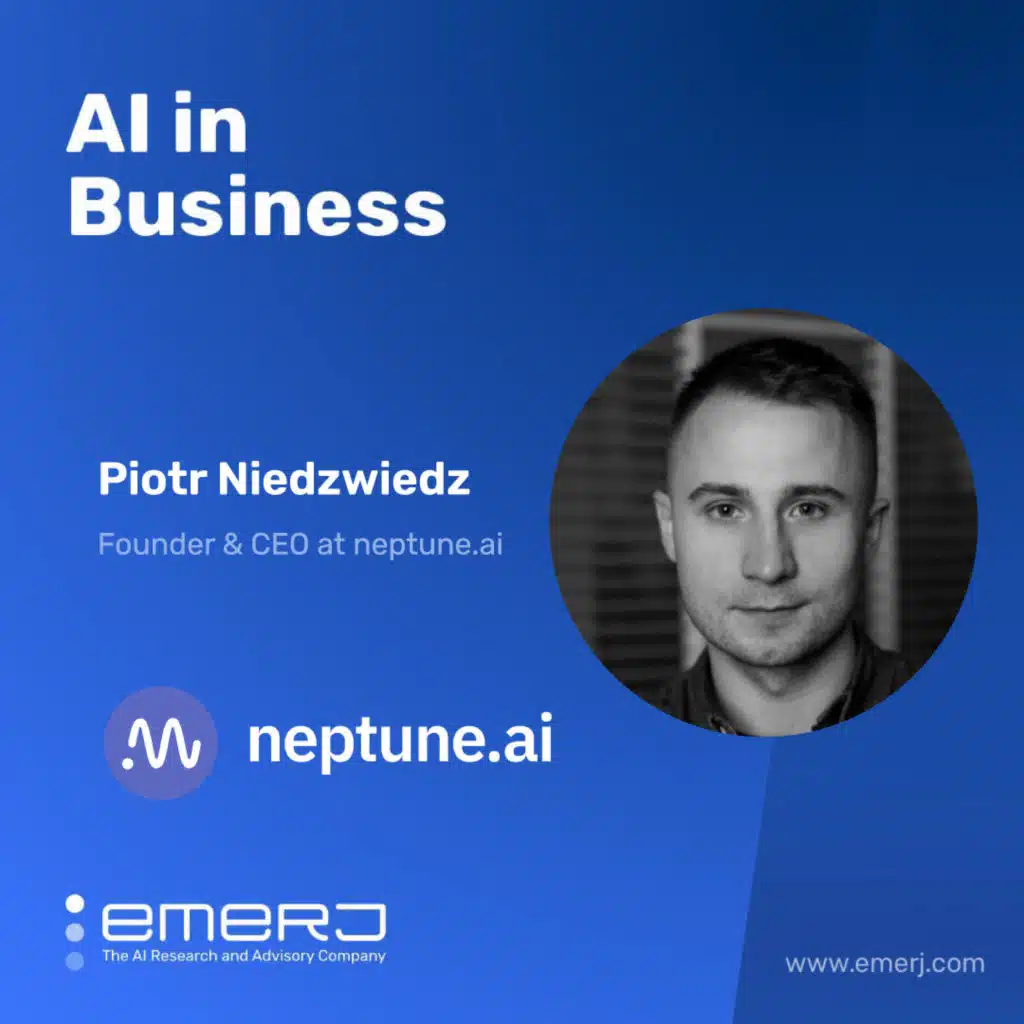 Going from AI Services to Product - with Piotr Niedzwiedz of neptune.ai