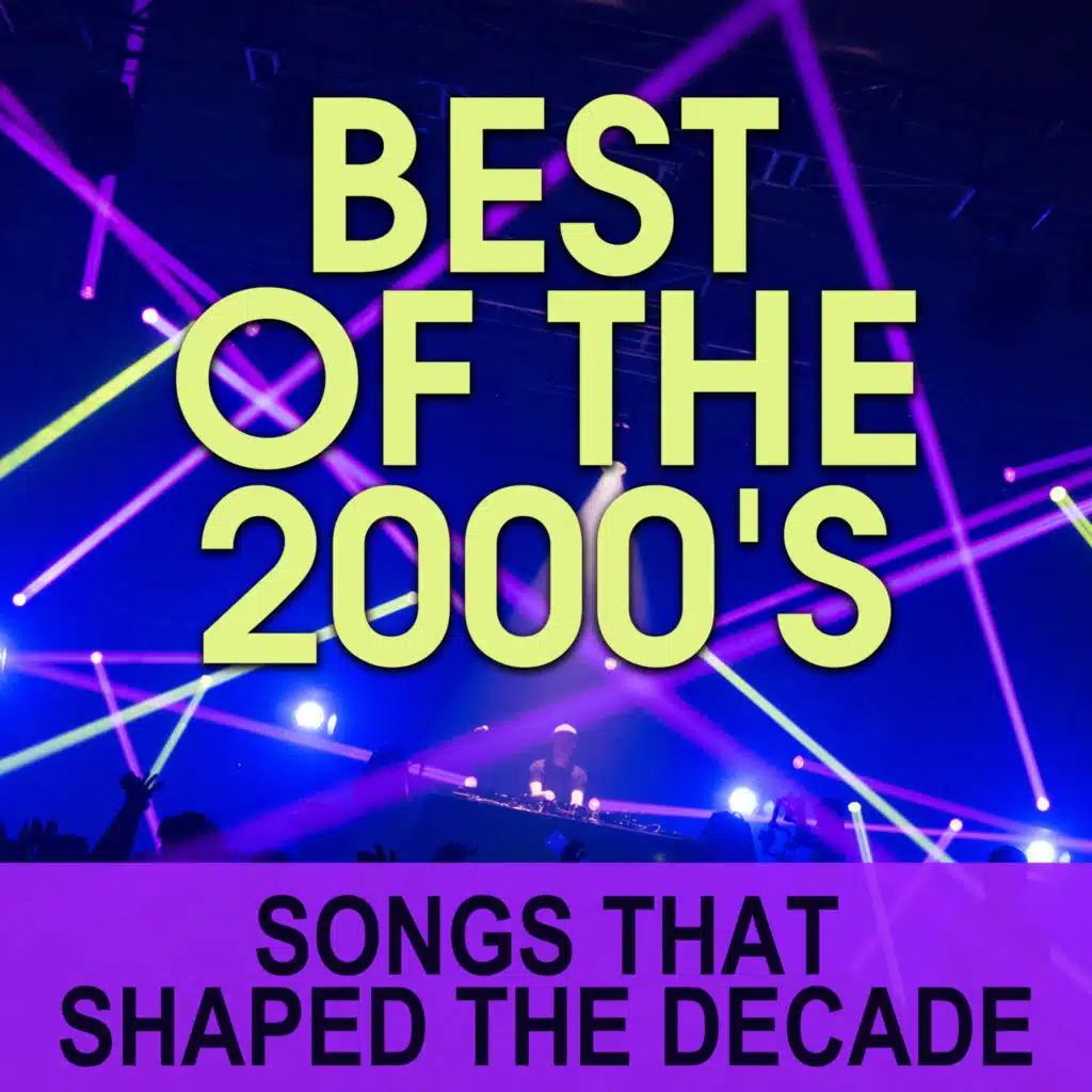 Best of the 2000's (Songs That Shaped the Decade)