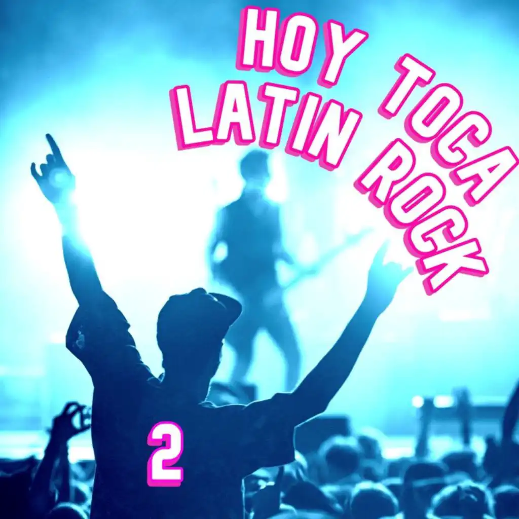 Hoy Toca Latin Rock Vol. 2