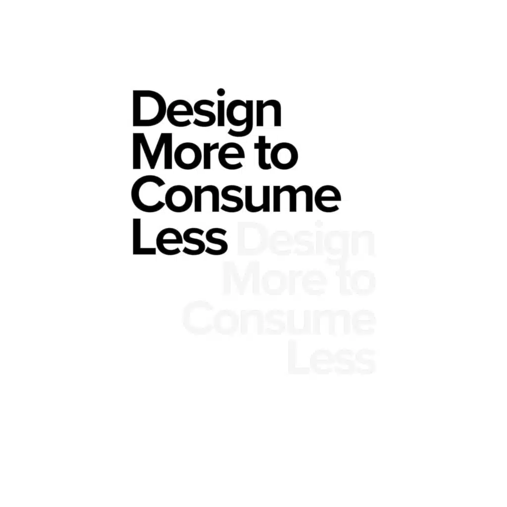 Design More to Consume Less with Damien Wright 