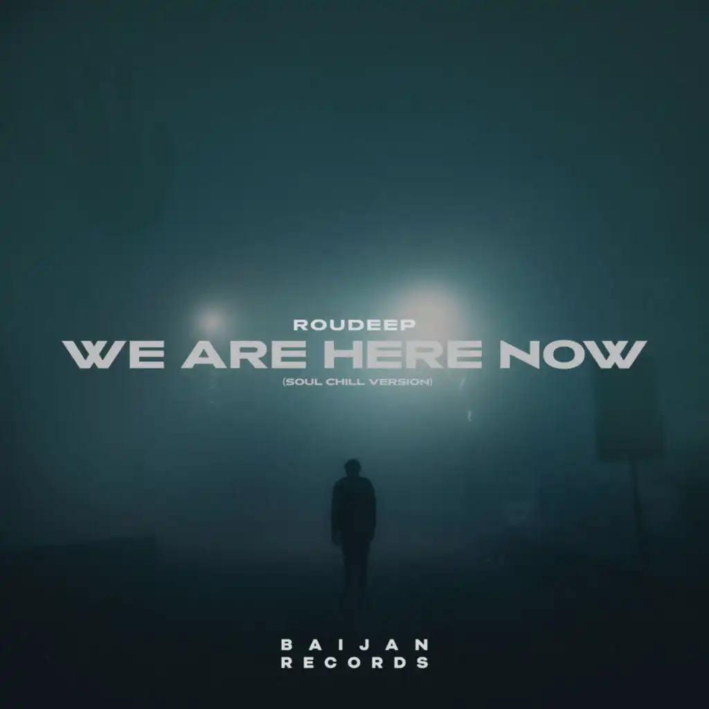 We Are Here Now (Soul Chill Version)