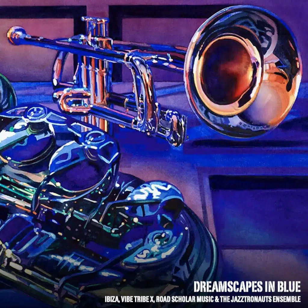 Dreamscapes in Blue (feat. Vibe Tribe X, Road Scholar Music & The Jazztronauts Ensemble)