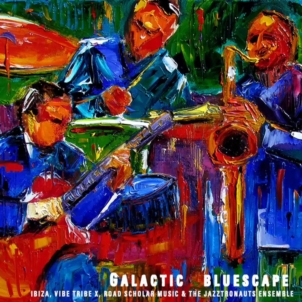 Galactic Bluescape (feat. Vibe Tribe X, Road Scholar Music & The Jazztronauts Ensemble)