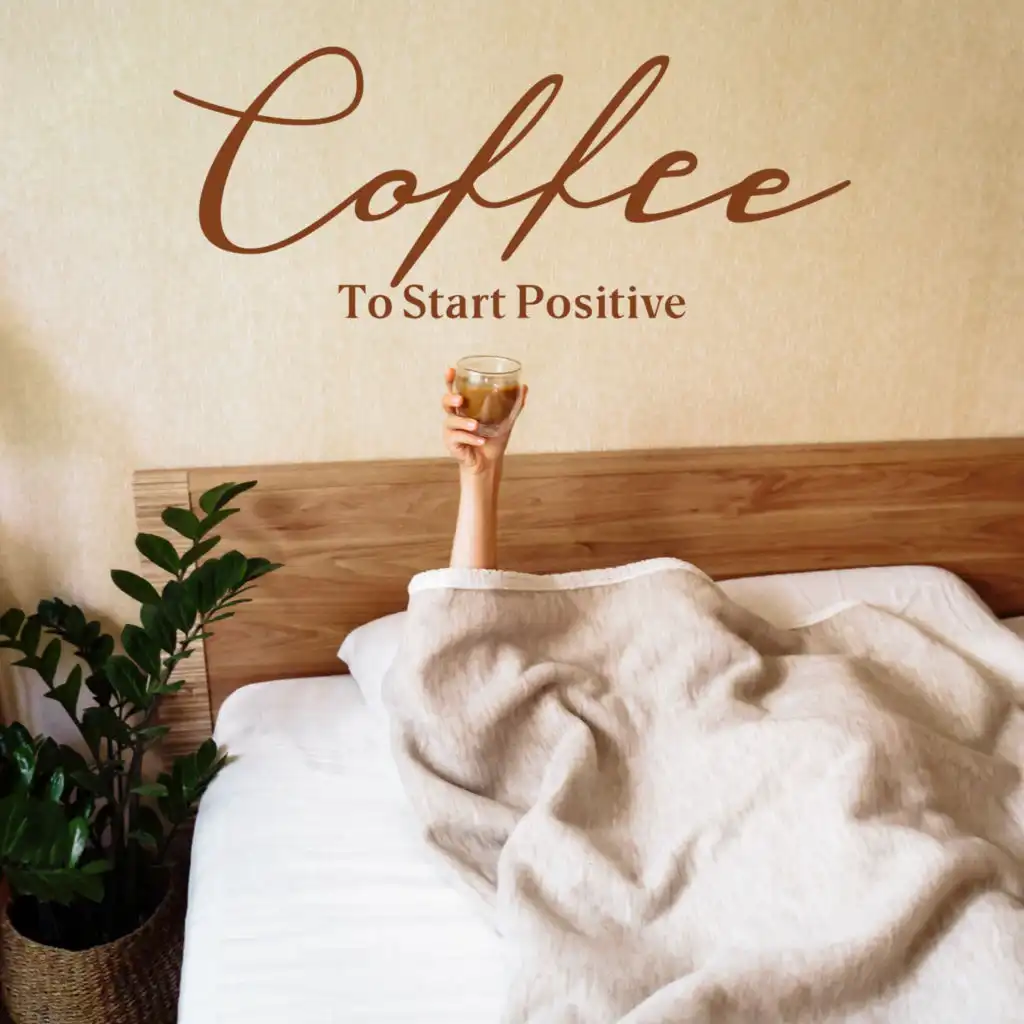 Coffee To Start Positive