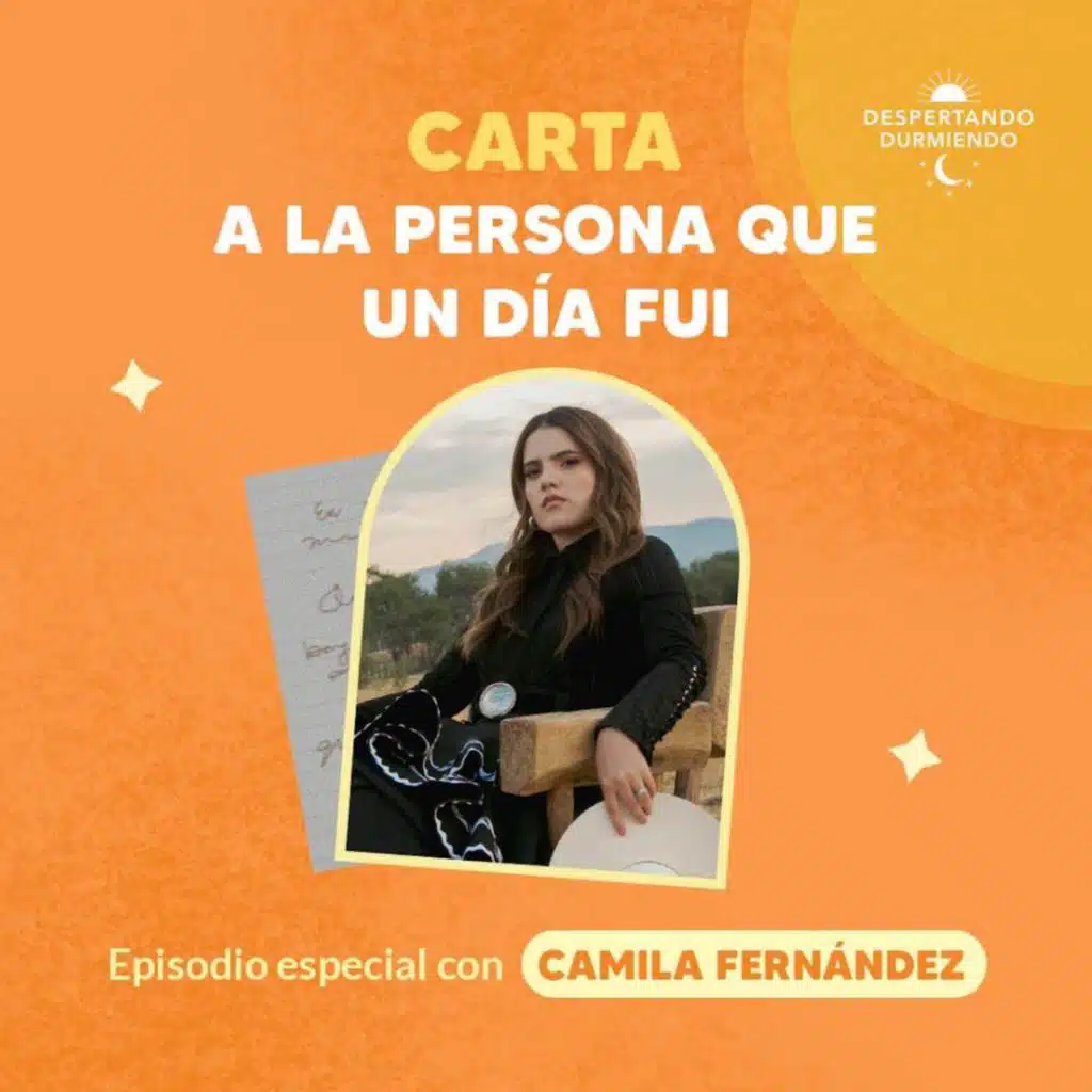 Carta a la persona que un día fui - Episodio especial con Camila Fernández - Día 96 Año 3