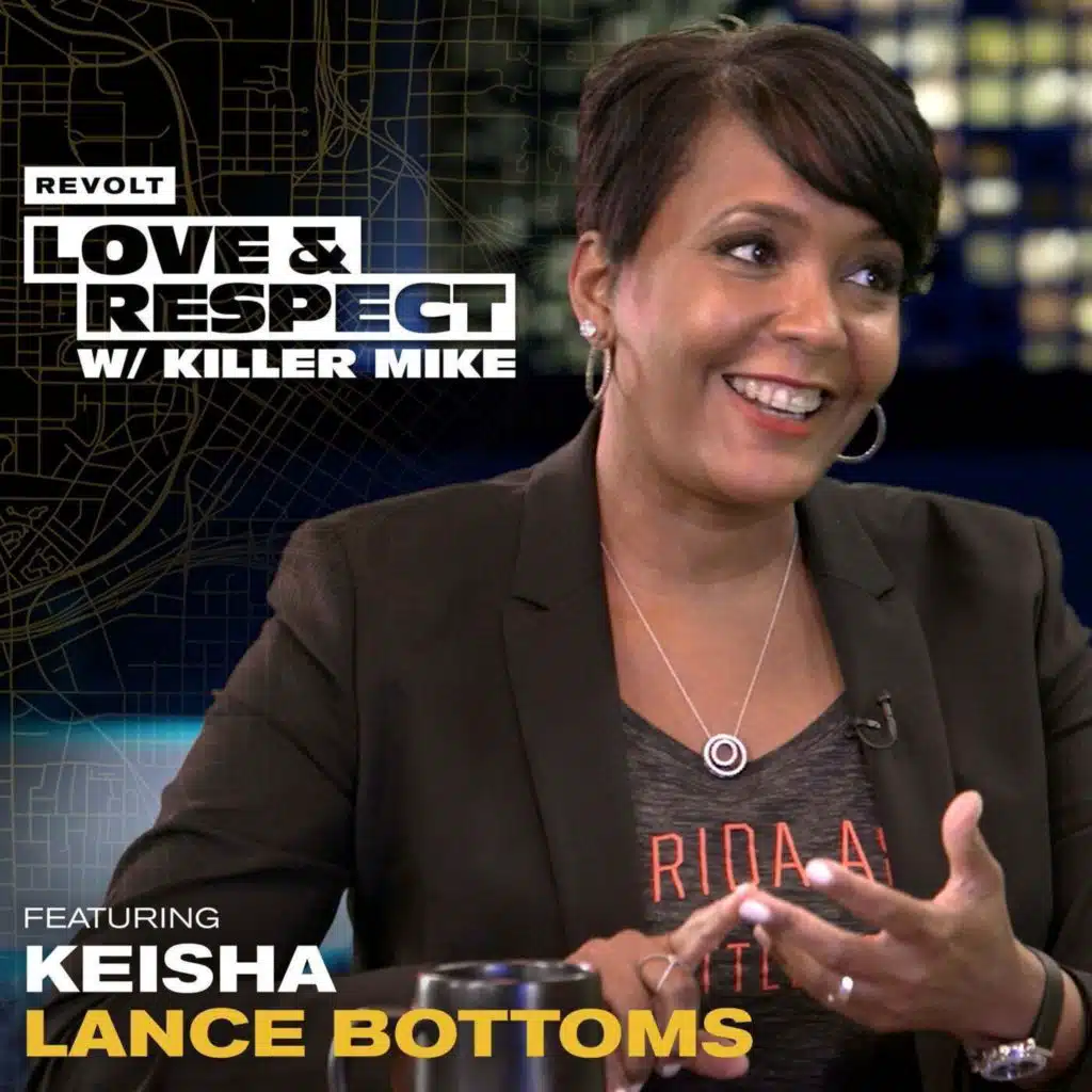 S1 Ep1: Atlanta Mayor Keisha Lance-Bottoms on her tenure & 2020 Protests | Love & Respect with Killer Mike