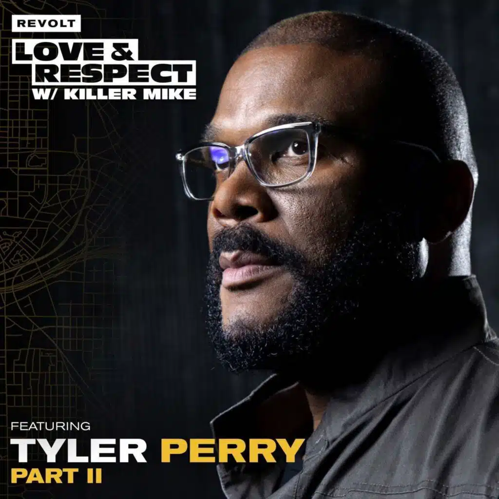 S1 Ep5: Tyler Perry on his legacy, failures that he's proud of and more | Love & Respect with Killer Mike