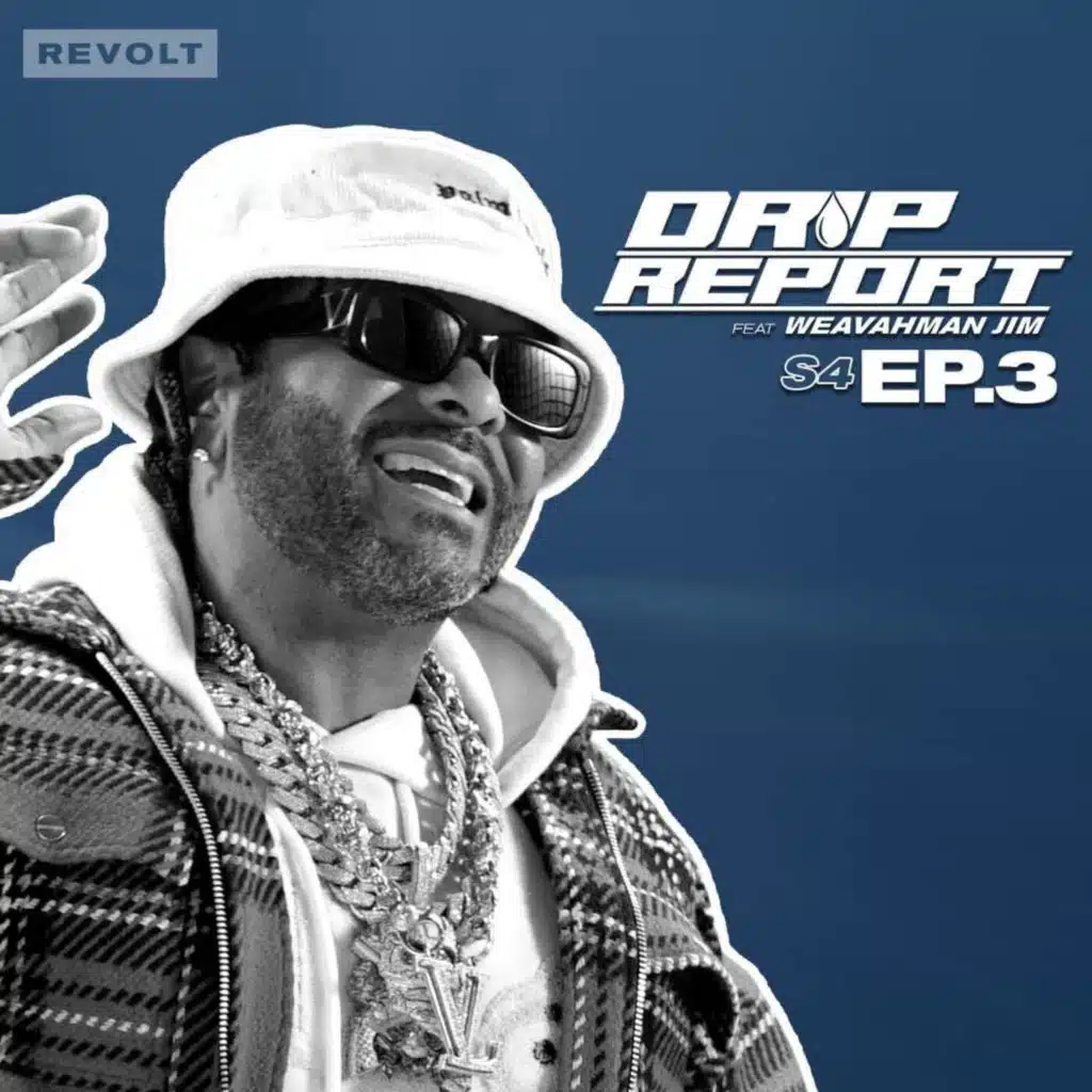 S4 Ep3: Jim Jones On The Weekend Weather W/ NLE Choppa & More | Drip Report