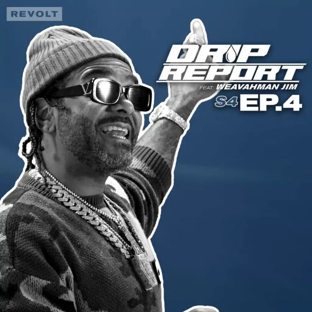 S4 Ep4: Jim Jones On The Weekend Weather, Summer Walker, HOV, Snoop Dogg's New Album & More | Drip Report