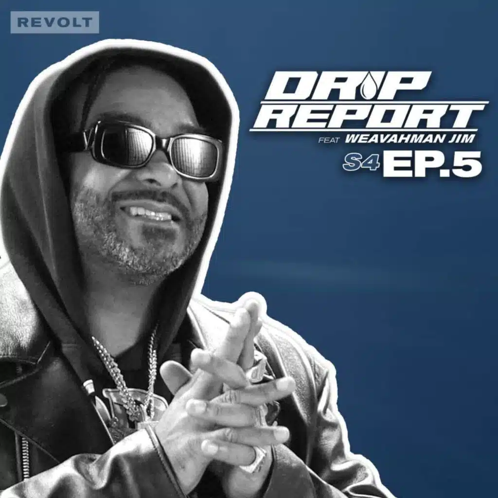 S4 Ep5: Jim Jones On The Weekend Weather, Drake & Kanye, The Passing Of Young Dolph & More | Drip Report